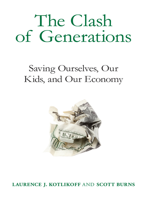 Title details for The Clash of Generations by Laurence J. Kotlikoff - Available